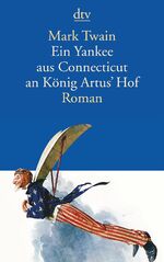 ISBN 9783423123938: Ein Yankee aus Connecticut an König Artus' Hof