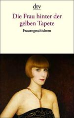 ISBN 9783423127486: Die Frau hinter der gelben Tapete