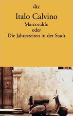 ISBN 9783423127752: Marcovaldo oder Die Jahreszeiten in der Stadt - Der Tag eines Wahlhelfers Erzählungen