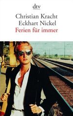 ISBN 9783423128810: Ferien für immer. Die angenehmsten Orte der Welt. - signiert von Christian Kracht und Eckhart Nickel