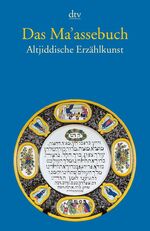 ISBN 9783423131438: Das Ma'assebuch - Altjiddische Erzählkunst