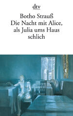 ISBN 9783423133999: Die Nacht mit Alice, als Julia ums Haus schlich