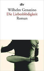 ISBN 9783423135405: Die Liebesblödigkeit. Roman. - (=dtv, Band 13540).