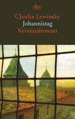 Charles Lewinsky: Johannistag – Kriminal Charles Lewinsky: Johannistag – Kriminal
