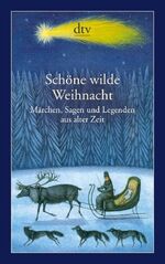 Schöne wilde Weihnacht: Märchen, Sagen u Schöne wilde Weihnacht: Märchen, Sagen u