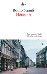 ISBN 9783423145053: Herkunft | Botho Strauß | Taschenbuch | 95 S. | Deutsch | 2016 | dtv Verlagsgesellschaft | EAN 9783423145053