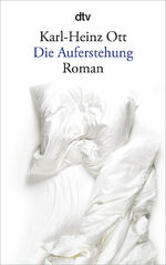 Karl-Heinz Ott: Die Auferstehung | Karl- Karl-Heinz Ott: Die Auferstehung | Karl-