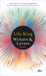 ISBN 9783423148351: Writers & Lovers : Roman. Lily King ; aus dem Amerikanischen von Sabine Roth