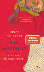 Helga Schubert: Vom Aufstehen : ein Lebe Helga Schubert: Vom Aufstehen : ein Lebe