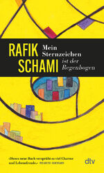 ISBN 9783423148658: Mein Sternzeichen ist der Regenbogen - Erzählungen | »Dieses Buch versprüht so viel Charme und Lebensfreude.« Annemarie Stoltenberg, NDR Kultur