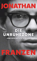 ISBN 9783423149150: Die Unruhezone - Eine Geschichte von mir | »Ein wunderbares, zutiefst persönliches Erinnerungsbuch.« Time