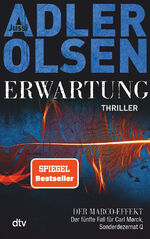 ISBN 9783423199025: Erwartung DER MARCO-EFFEKT: Der fünfte Fall für Carl Mørck, Sonderdezernat Q – Thriller (Carl-Mørck-Reihe, Band 5) Der fünfte Fall für Carl Mørck, Sonderdezernat Q – Thriller