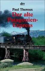 ISBN 9783423200318: Der alte Patagonien-Express