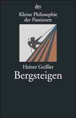 ISBN 9783423200394: Kleine Philosophie der Passionen: Bergsteigen (mit Daumenkino)