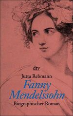 ISBN 9783423200813: Fanny Mendelssohn: Biographischer Roman biographischer Roman