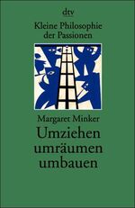 ISBN 9783423200998: Umziehen, umräumen, umbauen. dtv ; 20099 : Kleine Philosophie der Passionen