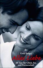 Gerti Senger: Alles Liebe : 66 Tips für Gerti Senger: Alles Liebe : 66 Tips für