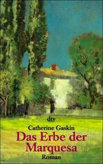 ISBN 9783423201841: Das Erbe der Marquesa (Taschenbuch) von Catherine Gaskin (Autor)