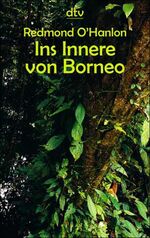 Ins Innere von Borneo