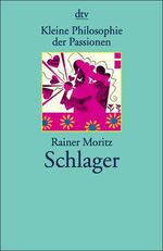 ISBN 9783423203623: Kleine Philosophie der Passionen: Schlager