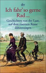 ISBN 9783423205276: Ich fahr' so gerne Rad...: Geschichten von der Lust, auf dem eisernen Rosse dahinzujagenMai 2002 von Hans E Lessing