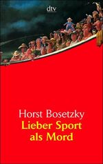 ISBN 9783423205801: Lieber Sport als Mord