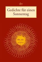 ISBN 9783423207058: Gedichte für einen Sonnentag1. Mai 2004 von Mathias Mayer