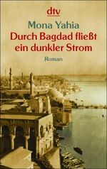 ISBN 9783423207157: Durch Bagdad fließt ein dunkler Strom: Roman Roman