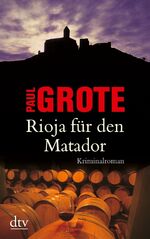 Rioja für den Matador – Kriminalroman