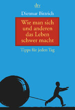 ISBN 9783423209519: Wie man sich und anderen das Leben schwer macht - Tipps für jeden Tag