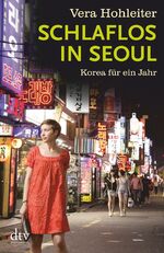 ISBN 9783423211536: Schlaflos in Seoul - Korea für ein Jahr