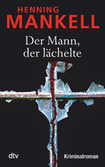 ISBN 9783423212151: Der Mann, der lächelte: Kurt Wallanders 4. Fall: Kriminalroman (Kurt-Wallander-Reihe, Band 5) Kriminalroman