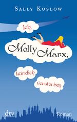 ISBN 9783423212779: Ich, Molly Marx, kürzlich verstorben