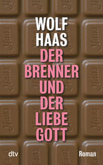 Wolf Haas: Der Brenner und der liebe Got Wolf Haas: Der Brenner und der liebe Got
