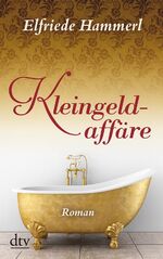 Elfriede Hammerl: Kleingeldaffäre: Roman Elfriede Hammerl: Kleingeldaffäre: Roman