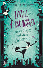 ISBN 9783423217927: Total verschossen – immer Ärger mit dem Liebesgott