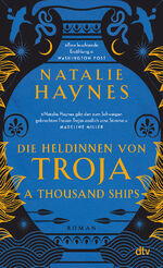 Natalie Haynes: A thousand ships - die H