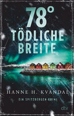 ISBN 9783423219730: 78° tödliche Breite - Ein Spitzbergen-Krimi