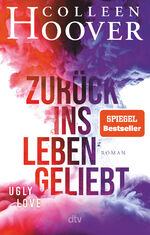 Colleen Hoover: Zurück ins Leben geliebt Colleen Hoover: Zurück ins Leben geliebt