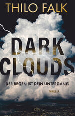 ISBN 9783423220217: Dark Clouds - der Regen ist dein Untergang : Thriller