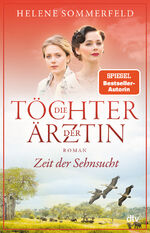 ISBN 9783423220262: Die Töchter der Ärztin - Zeit der Sehnsucht - Roman