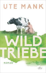 ISBN 9783423220378: Wildtriebe - Roman | Drei Frauen, ein alter Hof, drei Lebenswege: die literarische Entdeckung