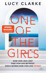 ISBN 9783423220682: One of the Girls – Roman | Der SPIEGEL-Bestseller – »Ein echter Pageturner. Lucy Clarke liefert immer!« (Chris Whitaker)