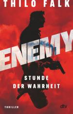 ISBN 9783423221061: ENEMY - Stunde der Wahrheit | Thriller Für Fans von spannenden Thrillern rund um aktuelle gesellschaftliche und politische Themen | Thilo Falk | Taschenbuch | 416 S. | Deutsch | 2025