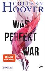 Colleen Hoover: Was perfekt war Colleen Hoover: Was perfekt war