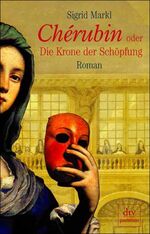 ISBN 9783423242578: Chérubin – oder Die Krone der Schöpfung