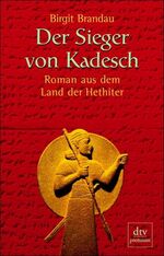 ISBN 9783423242882: Der Sieger von Kadesch – Roman aus dem Land der Hethiter