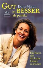 ISBN 9783423243469: Gut ist besser als perfekt