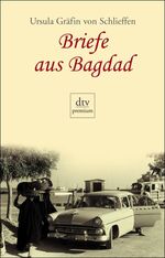 ISBN 9783423243582: Briefe aus Bagdad von Ursula Gräfin von Schlieffen von Deutscher Taschenbuch Verlag (1. Mai 2003)