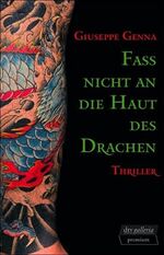 Faß nicht an die Haut des Drachen – Thriller